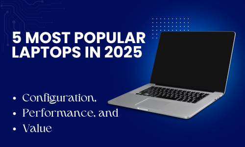 5 Most Popular Laptops in 2025