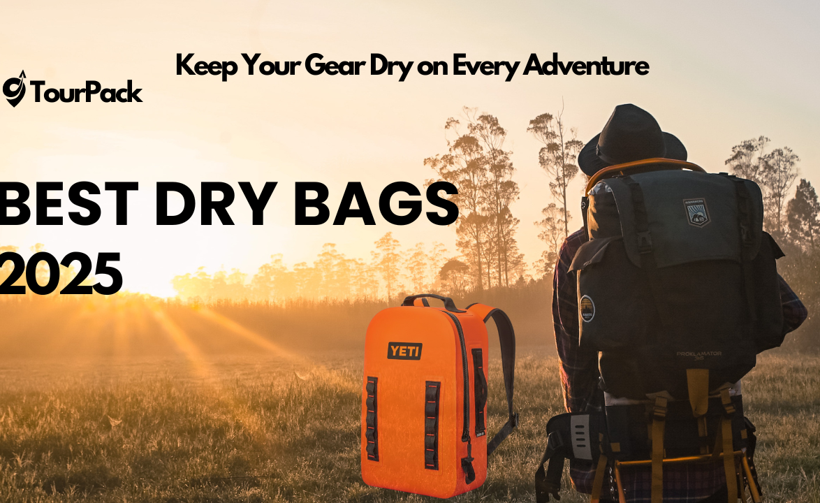 Best Dry Bags for 2025 Keep Your Gear Dry on Every Adventure