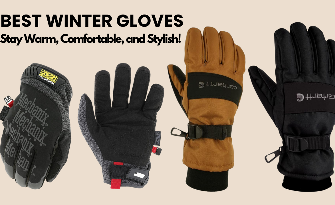 Best Winter Gloves of 2025 Stay Warm, Comfortable, and Stylish!